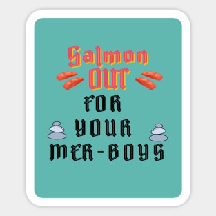 Salmon Out For Your Mer-Boys Sticker
